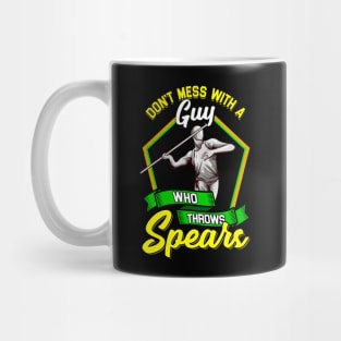 Don't Mess With A Guy Who Throws Spears Javelin Mug